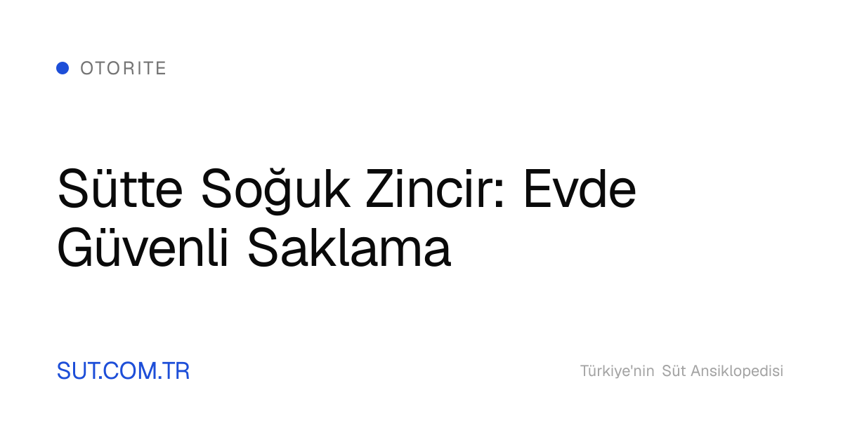 Sütte Soğuk Zincir | SUT.COM.TR